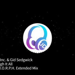 Claas Inc. & Gid Sedgwick - Through It All (Alex M.O.R.P.H. Extended Mix) [Ablazing Records].mp4