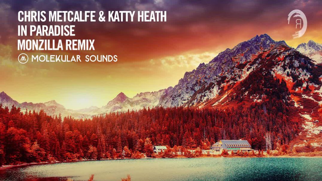 Chris Metcalfe & Katty Heath - In Paradise (Monzilla Remix)