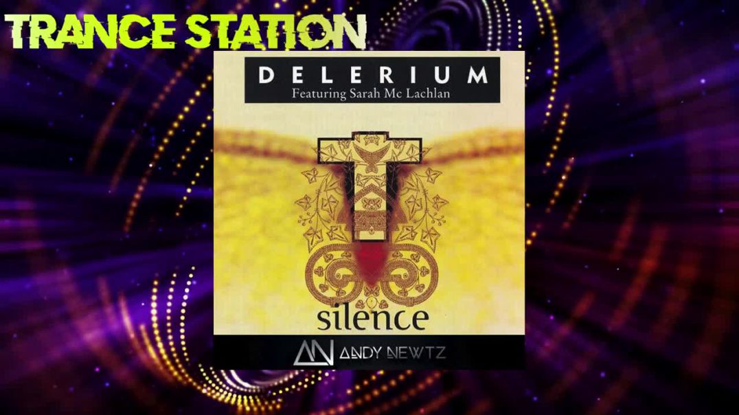 Delerium Feat. Sarah McLachlan - Silence (Andy Newtz Energized Bootleg Remix)