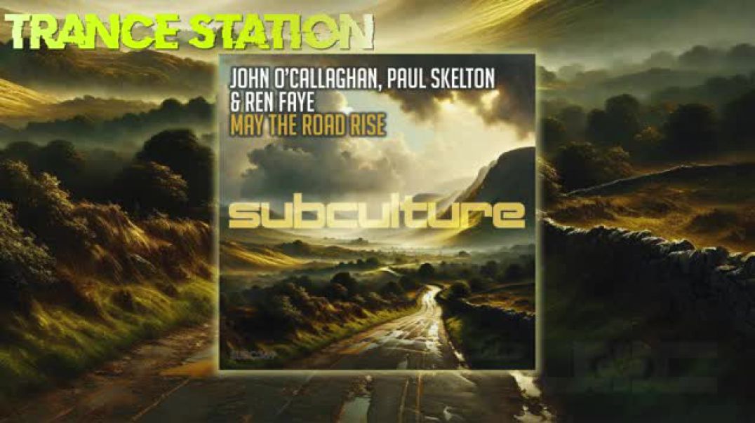 John OCallaghan Paul Skelton & Ren Faye - May The Road Rise (Extended Mix)