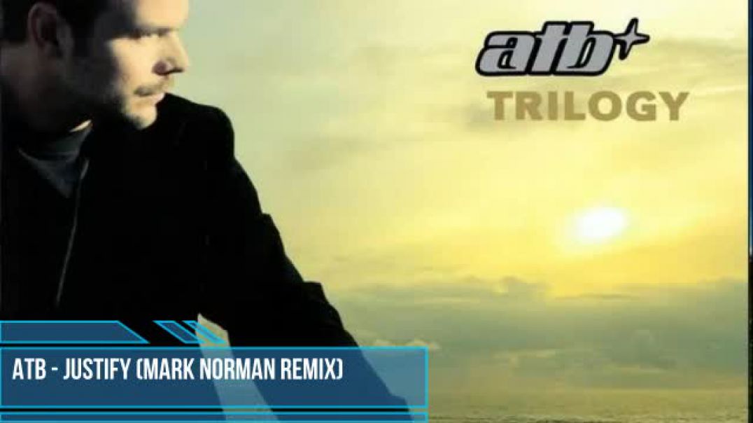 ATB - Justify (Mark Norman remix)