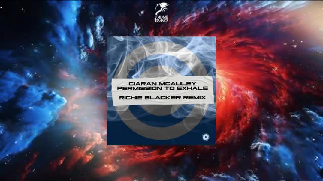 Ciaran McAuley  Permission To Exhale Extended Uplifting Mix