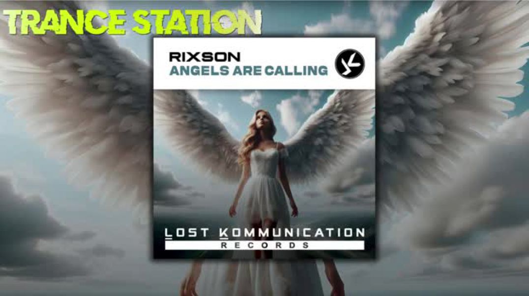 Rixson - Angels Are Calling (Extended Mix) [LOST KOMMUNICATION RECORDS LTD]TD]