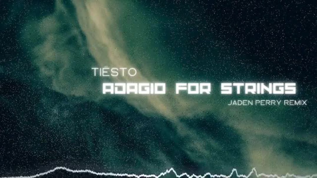 Tiësto - Adagio For Strings (Jaden Perry Remix)