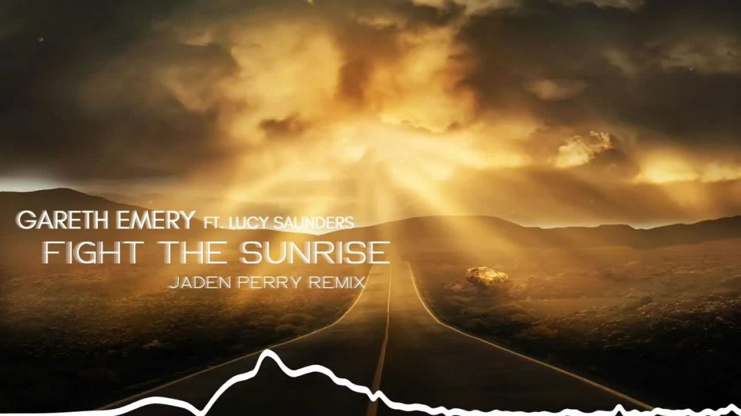 Gareth Emery - Fight The Sunrise feat. Lucy Saunders (Jaden Perry Remix)