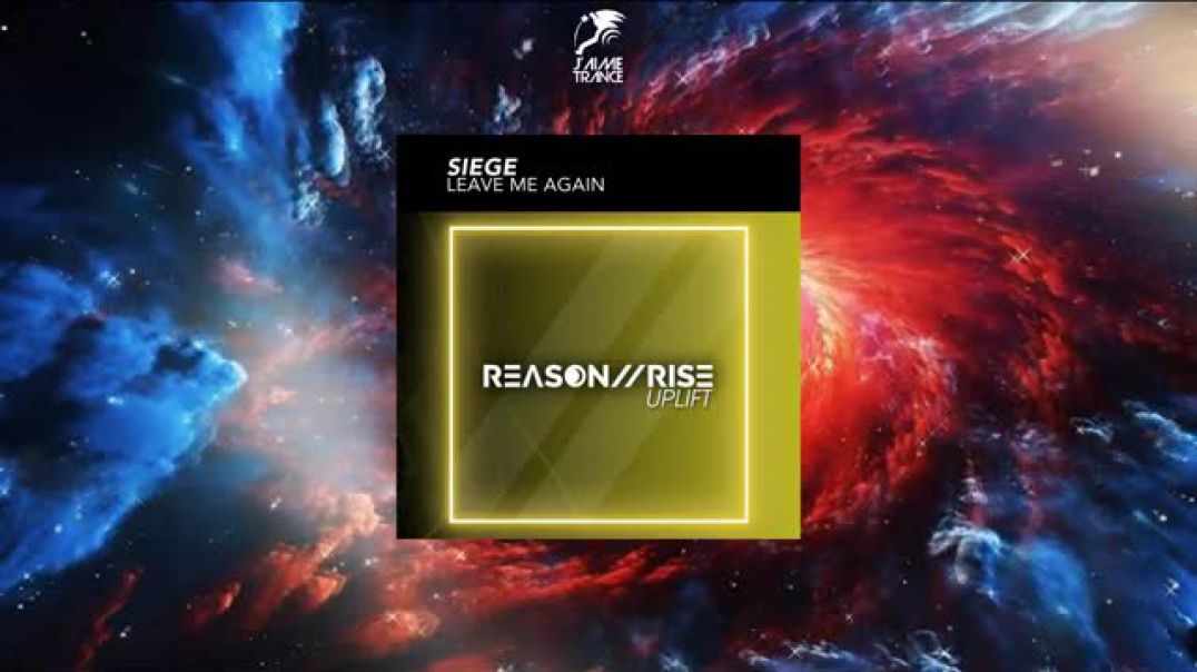 Siege - Leave Me Again (Extended Mix) [REASON II RISE: UPLIFT]