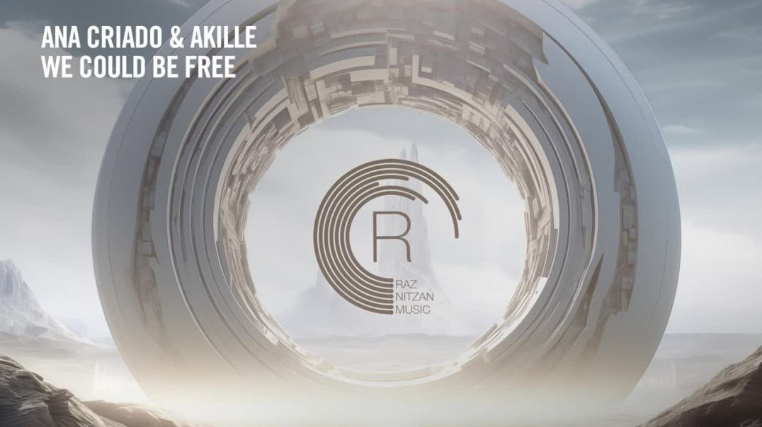 Ana Criado & Akille - We Could Be Free [RNM]