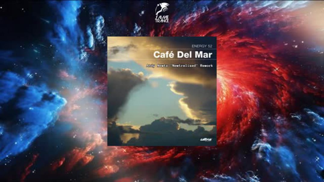 Energy 52 - Café Del Mar (Andy Newtz Newtralized Rework)