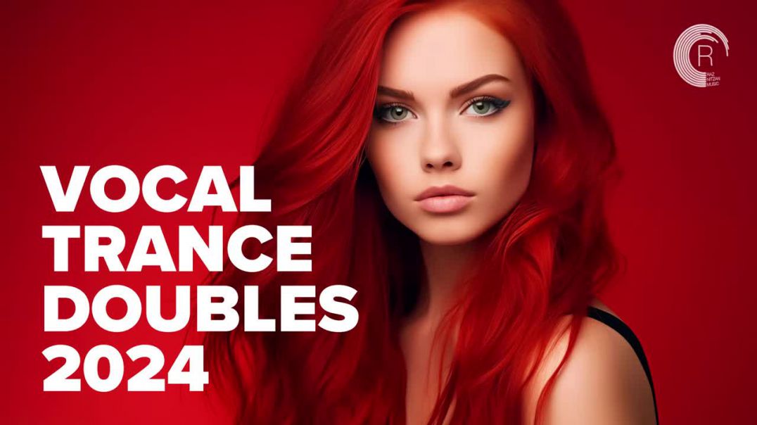 VOCAL TRANCE DOUBLES 2024 [FULL ALBUM]