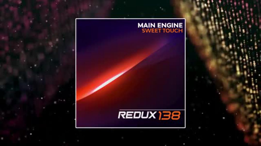 Main Engine - Sweet Touch (Extended Mix) [REDUX 138]