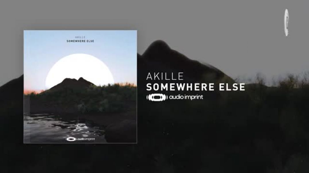 Akille - Somewhere Else [Audio Imprint]