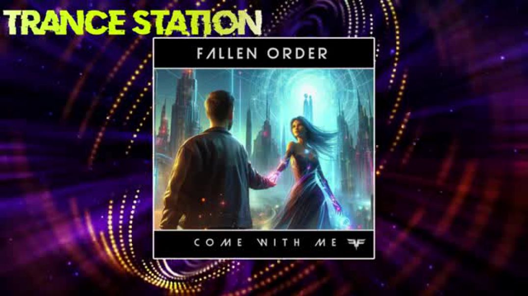 Fallen Order - Come with Me (Extended Mix) [FUTURE FORCE RECORDINGS]