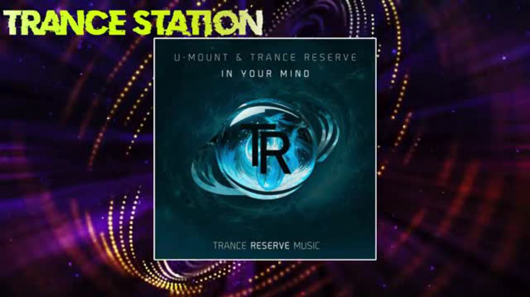 U-Mount & Trance Reserve - In Your Mind (Extended Mix) [TRANCE RESERVE MUSIC]