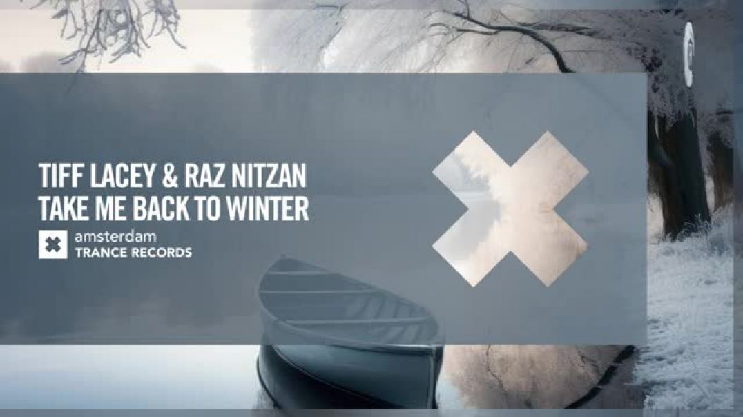 Tiff Lacey & Raz Nitzan - Take Me Back To Winter [Amsterdam Trance]