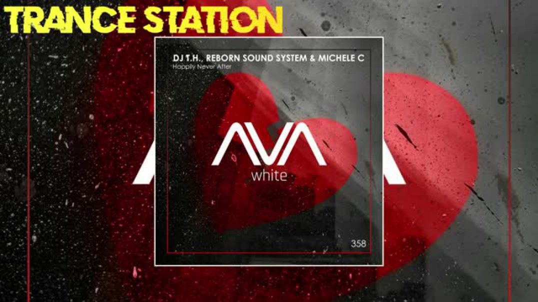 DJ T.H., Reborn Sound System & Michele C - Happily Never After (Extended Mix) [AVA WHITE]