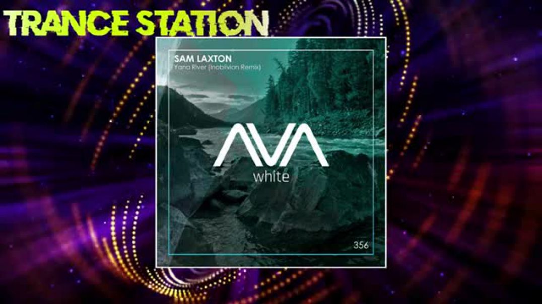 Sam Laxton - Yana River (Inoblivion Extended Remix) [AVA WHITE]