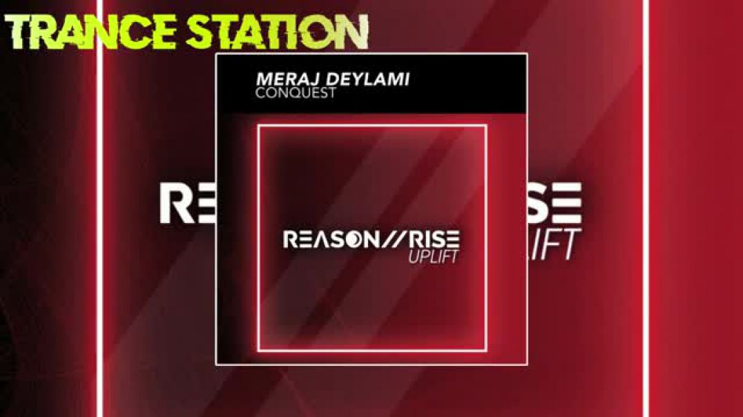 Meraj Deylami - Conquest (Extended Mix) [REASON II RISE UPLIFT]