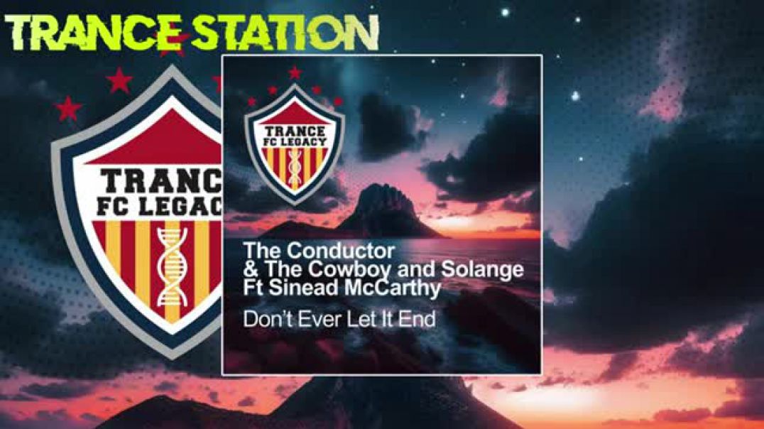 The Conductor & The Cowboy and Solange ft. Sinead McCarthy - Dont Ever Let It End (Extended)