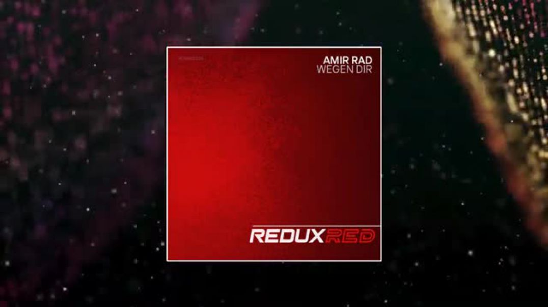 Amir Rad - Wegen Dir (Extended Mix) [REDUX RED]