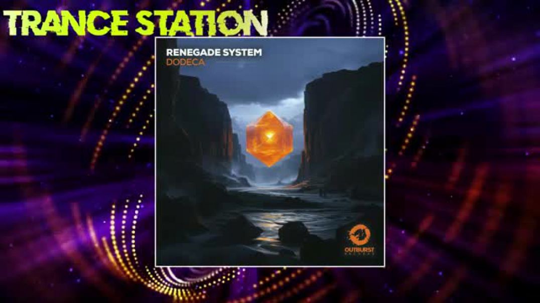 Renegade System - Dodeca (Extended Mix) [OUTBURST RECORDS]