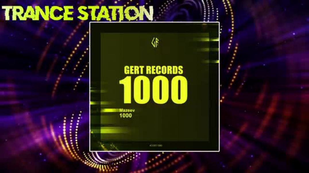 Mazeev - 1000 (Original Mix) [GERT RECORDS]