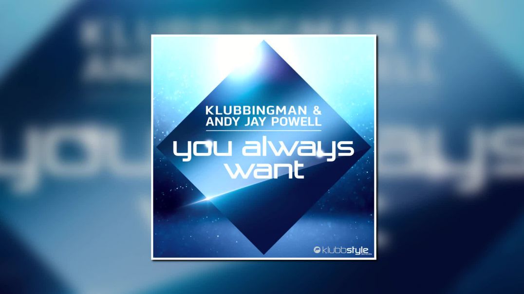 Dj Klubbingman & Andy Jay Powell - You Always Want (Extended Mix)