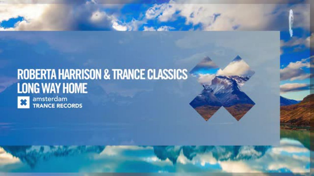Roberta Harrison & Trance Classics - Long Way Home [Amsterdam Trance]