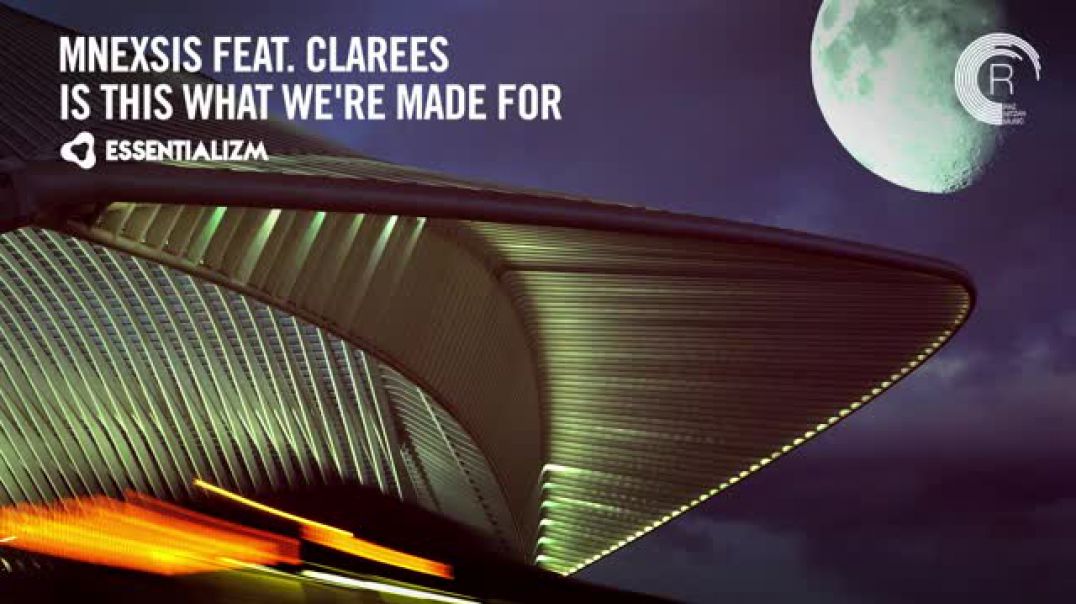 Mnexsis feat. Clarees - Is This What Were Made For [Essentializm]