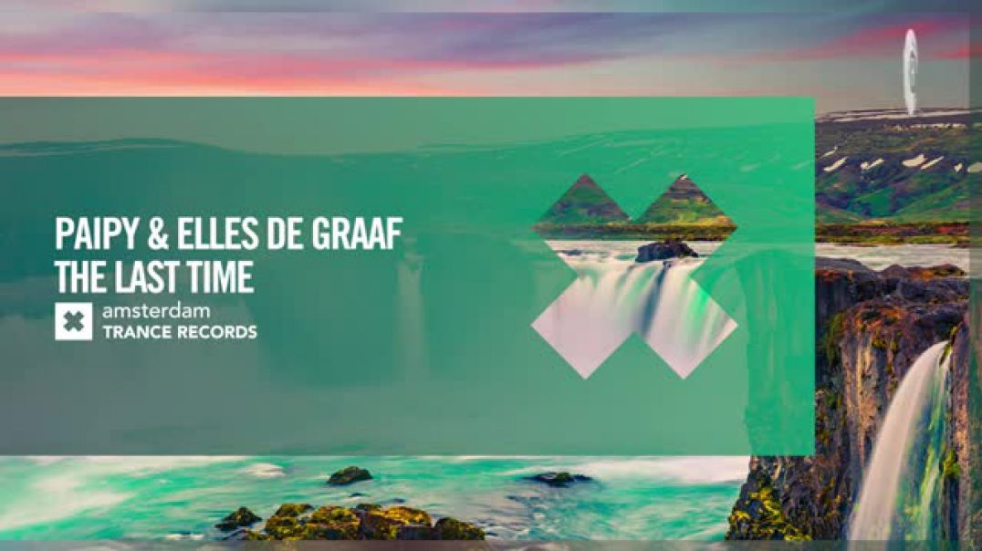 Paipy & Elles de Graaf - The Last Time [Amsterdam Trance] Extended
