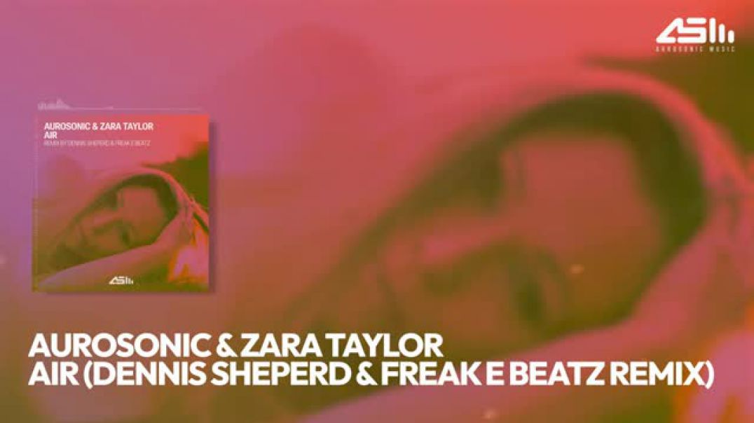 Aurosonic Zara Taylor - Air Dennis Sheperd Freak E Beatz Remi