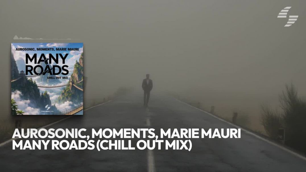 Aurosonic, Moments, Marie Mauri - Many Roads (Chill Out Mix) [SYNTHBIOS CHILL]