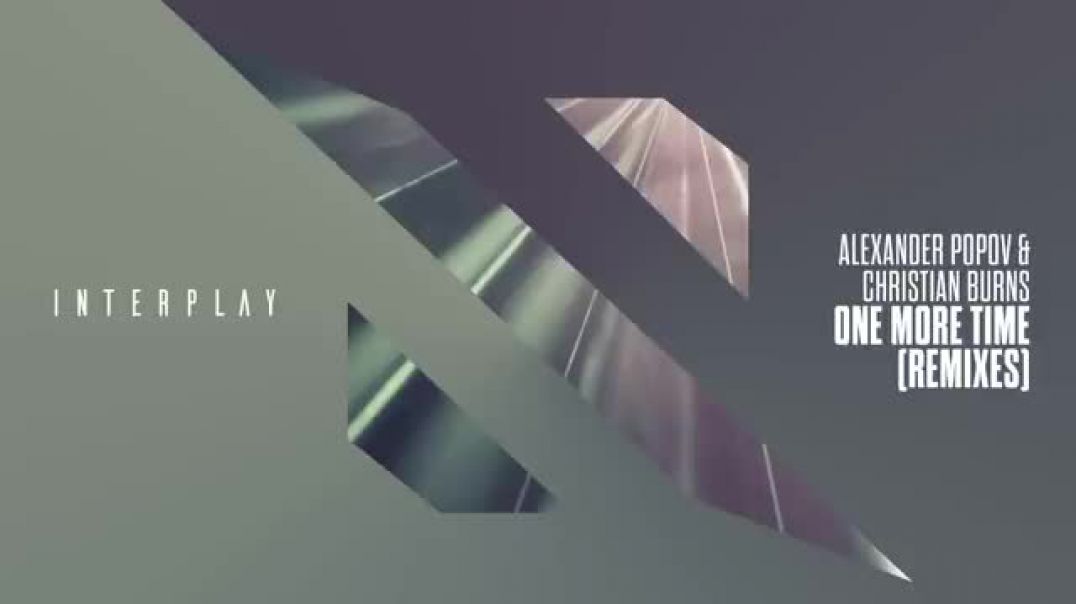 Alexander Popov & Christian Burns - One More Time (A.R.D.I. Remix)